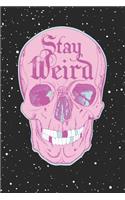 Stay Weird, Skull Writing Journal