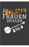 Die coolsten Frauen spielen Banjo
