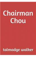 Chairman Chou