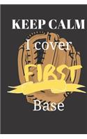 Keep Calm I Cover First Base