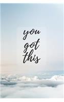 You Got This