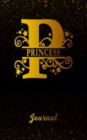 Princess Journal: Letter P Personalized First Name Personal Writing Diary Black Gold Glittery Space Effect Cover Daily Diaries for Journalists & Writers Note Taking W