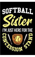 Softball Sister I'm Just Here For The Concession Stand