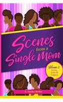 Scenes From A Single Mom, Volume II