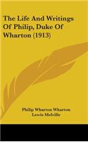 The Life and Writings of Philip, Duke of Wharton (1913)