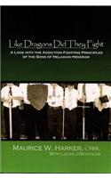 Like Dragons Did They Fight