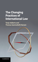 Changing Practices of International Law