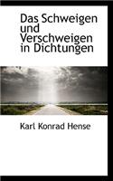 Das Schweigen Und Verschweigen in Dichtungen