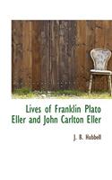 Lives of Franklin Plato Eller and John Carlton Eller