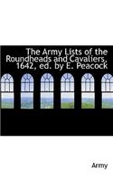 The Army Lists of the Roundheads and Cavaliers, 1642, Ed. by E. Peacock