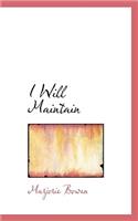 I Will Maintain