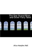 The One Strand River, and Other Fairy Tales