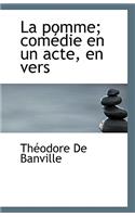 La Pomme; Com Die En Un Acte, En Vers