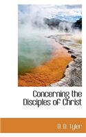 Concerning the Disciples of Christ