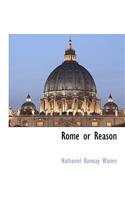 Rome or Reason