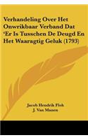 Verhandeling Over Het Onwrikbaar Verband Dat 'Er Is Tusschen De Deugd En Het Waaragtig Geluk (1793)