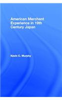 The American Merchant Experience in Nineteenth Century Japan