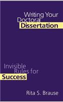 Writing Your Doctoral Dissertation: Invisible Rules for Success