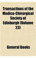 Transactions of the Medico-Chirurgical Society of Edinburgh (Volume 23)