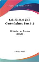 Schiffzieher Und Gassenkehrer, Part 1-2: Historischer Roman (1863)