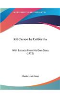 Kit Carson In California: With Extracts From His Own Story (1922)