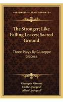 The Stronger; Like Falling Leaves; Sacred Ground