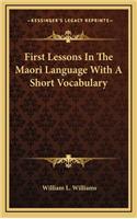 First Lessons In The Maori Language With A Short Vocabulary