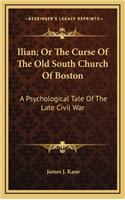 Ilian; Or the Curse of the Old South Church of Boston