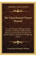 The Churchman's Prayer Manual