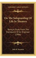 On The Safeguarding Of Life In Theaters