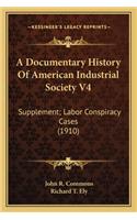 A Documentary History Of American Industrial Society V4