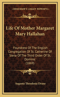 Life of Mother Margaret Mary Hallahan