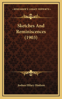 Sketches And Reminiscences (1903)