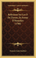 Reflexions Sur Les O De L'Avent, En Forme D'Homelies (1780)