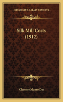 Silk Mill Costs (1912)