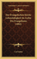 Der Evangelischen Kirche Lebensfahigkeit Im Lichte Des Evangeliums (1892)