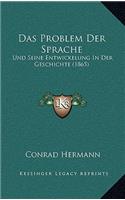 Das Problem Der Sprache: Und Seine Entwickelung In Der Geschichte (1865)