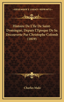 Histoire de L'Ile de Saint-Domingue, Depuis L'Epoque de Sa Decouverte Par Christophe Colomb (1819)