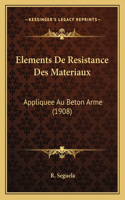 Elements De Resistance Des Materiaux: Appliquee Au Beton Arme (1908)(French)