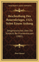 Beschreibung Des Bauernkrieges, 1525, Nebst Einem Anhang: Zeitgenossisches Uber Die Schlacht Bei Frankenhausen (1881)