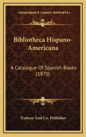 Bibliotheca Hispano-Americana