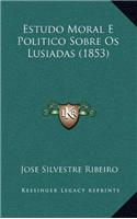 Estudo Moral E Politico Sobre Os Lusiadas (1853)