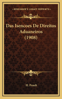 Das Isencoes De Direitos Aduaneiros (1908)