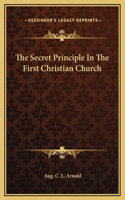 The Secret Principle In The First Christian Church