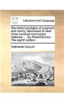 Wonderful Prodigies of Judgment and Mercy, Discovered in Near Three Hundred Memorable Histories