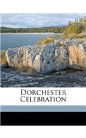 Dorchester Celebration