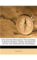 The South Wiltshire Petitioners, a Mock Heroic Poem, Attempted After the Manner of Hudibras