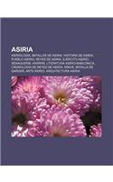 Asiria: Asiriologia, Batallas de Asiria, Historia de Asiria, Pueblo Asirio, Reyes de Asiria, Ejercito Asirio, Senaquerib, Harr