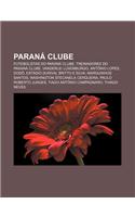 Parana Clube: Futebolistas Do Parana Clube, Treinadores Do Parana Clube, Vanderlei Luxemburgo, Antonio Lopes, Dodo(Portuguese)