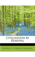 Civilization by Removal